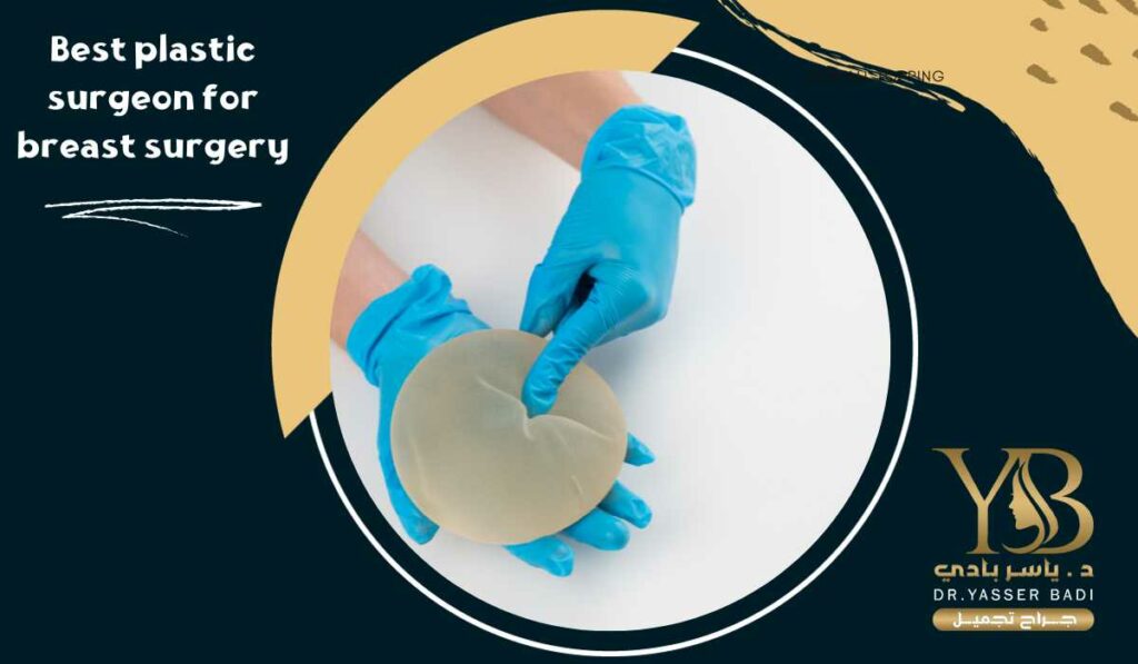 Best plastic surgeon for breast surgery