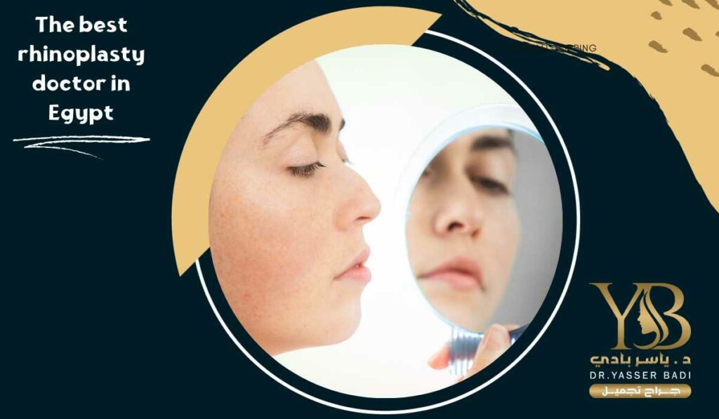 The best rhinoplasty doctor in Egypt