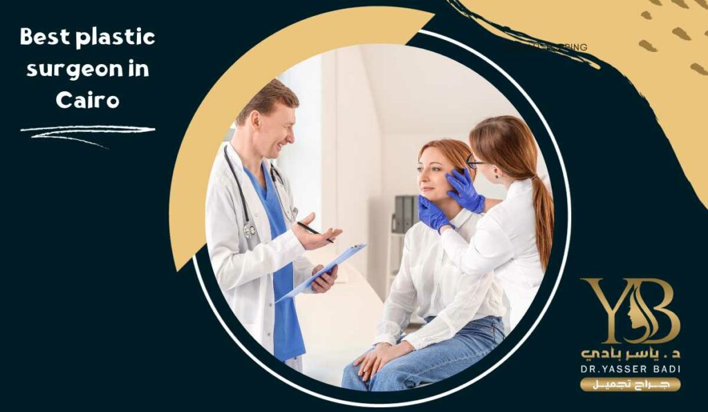 Best plastic surgeon in Cairo