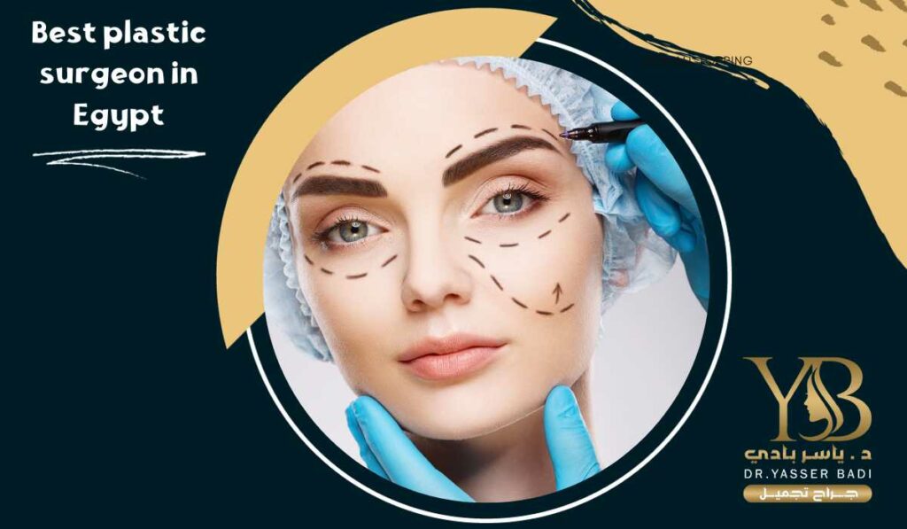 Best plastic surgeon in Egypt