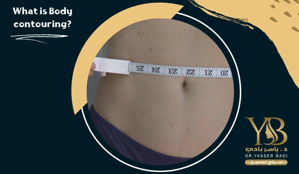 What is Body contouring