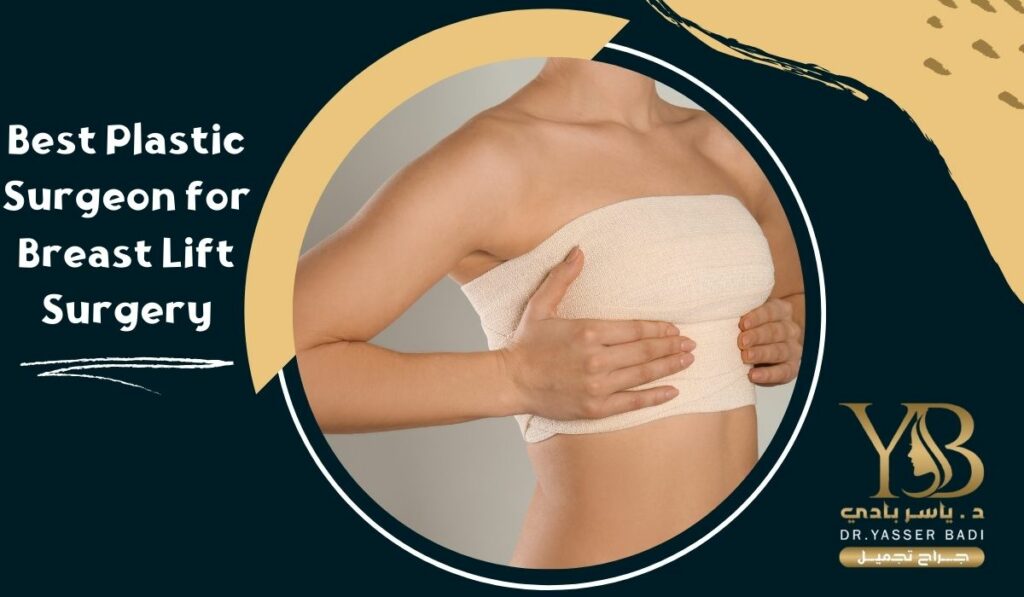Best plastic surgeon for breast lift surgery